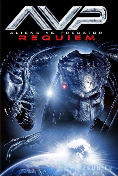 AVPR: Aliens vs. Predator - Requiem / Чужие против Хищника: Реквием (2007)
