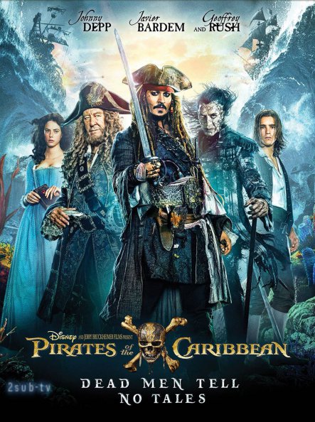 Pirates of the Caribbean 5: Dead Men Tell No Tales / Пираты Карибского моря 5: Мертвецы не рассказывают сказки (2017)
