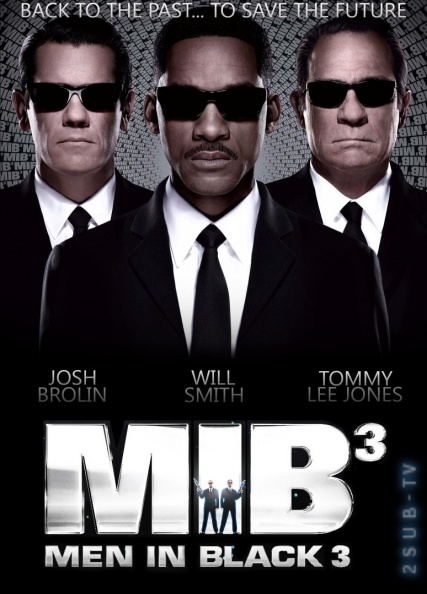 Men in Black 3 / Люди в чёрном 3 (2012)