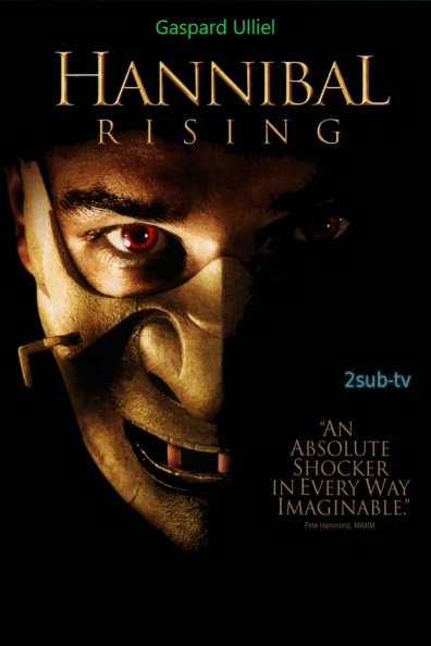 Hannibal Rising / Ганнибал: Восхождение (2007)