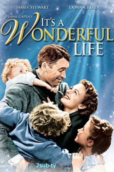 It's a Wonderful Life / Эта замечательная жизнь (1946)
