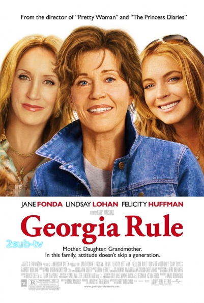 Georgia Rule / Крутая Джорджия (2007)