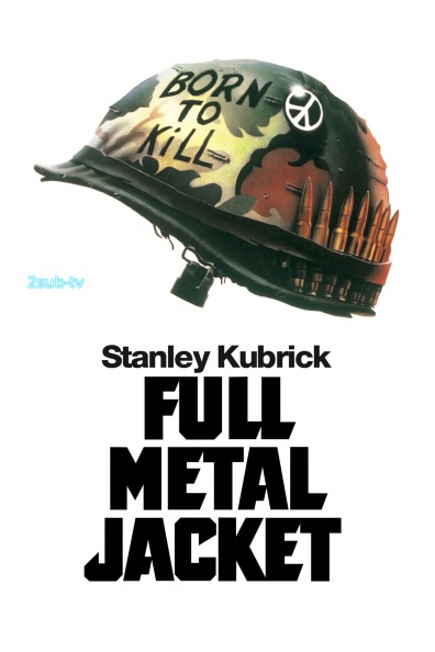 Full Metal Jacket / Цельнометаллическая оболочка (1987)